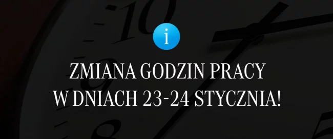 Zmiana godzin otwarcia naszych oddziałów w dniach 23-24 stycznia 2026!