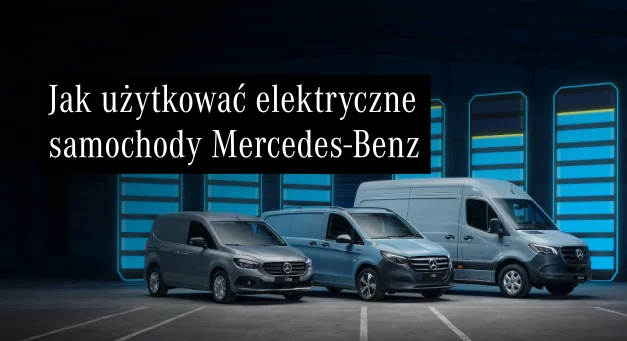 Poznaj elektryczne samochody dostawcze Mercedes-Benz – zobacz, co potrafią na filmie!
