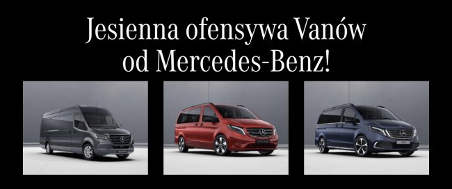 Mercedes-Benz Sprinter Furgon, eVito Tourer i EQV w promocji! Jesienna ofensywa Vanów!
